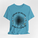 T-Shirt — "Afraid of Death? Don't Come In" Dark Hole Graphic Tee