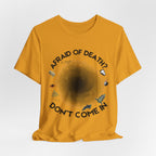 T-Shirt — "Afraid of Death? Don't Come In" Dark Hole Graphic Tee