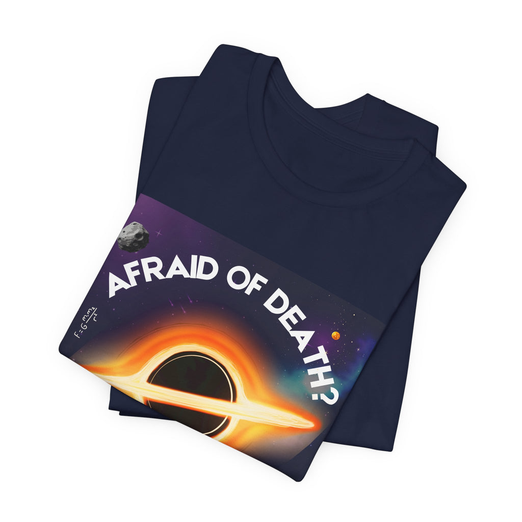 T-Shirt — "Afraid of Death? Don't Come In" Dark Hole Graphic Tee
