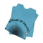 T-Shirt — "Afraid of Death? Don't Come In" Dark Hole Graphic Tee