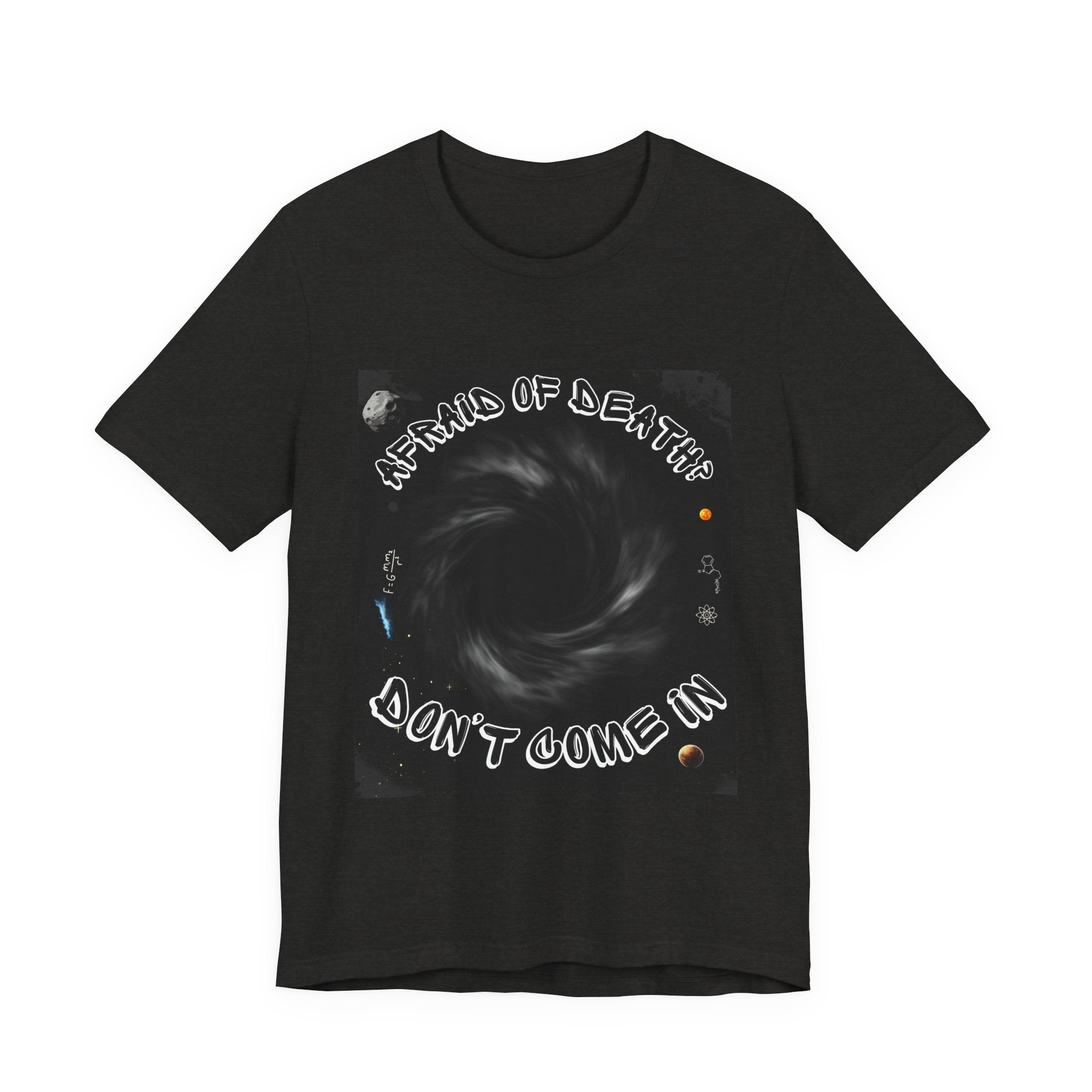 T-Shirt — "Afraid of Death? Don't Come In" Dark Hole Graphic Tee
