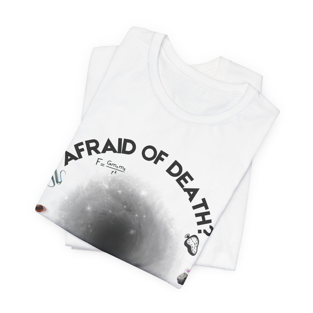 T-Shirt — "Afraid of Death? Don't Come In" Dark Hole Graphic Tee
