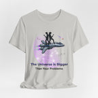 Galaxy Crew Tee — "The Universe is Bigger Than Your Problems" T‑Shirt