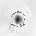 T-Shirt — "Afraid of Death? Don't Come In" Dark Hole Graphic Tee