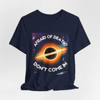 T-Shirt — "Afraid of Death? Don't Come In" Dark Hole Graphic Tee