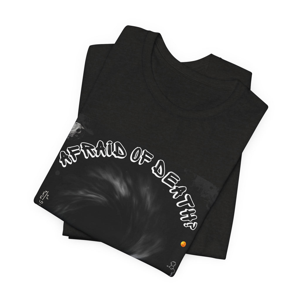 T-Shirt — "Afraid of Death? Don't Come In" Dark Hole Graphic Tee